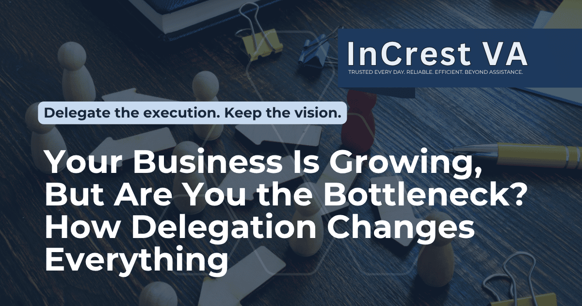 Your Business Is Growing, But Are You the Bottleneck? How Delegation Changes Everything