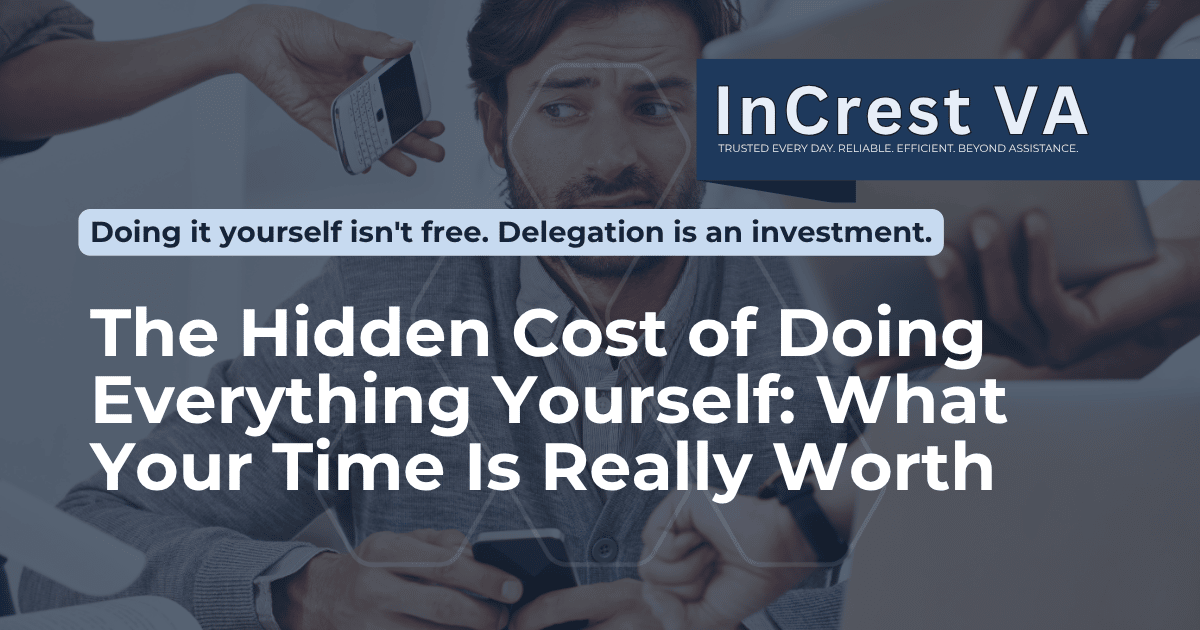 The Hidden Cost of Doing Everything Yourself: What Your Time Is Really Worth