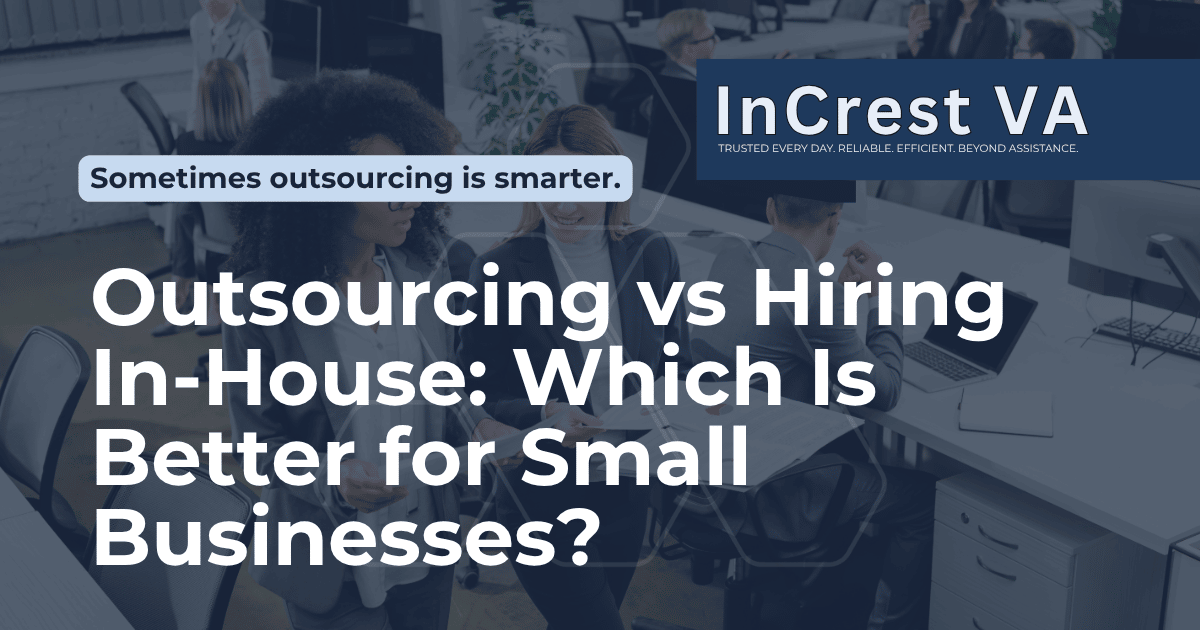 Outsourcing vs Hiring In-House: Which Is Better for Small Businesses?